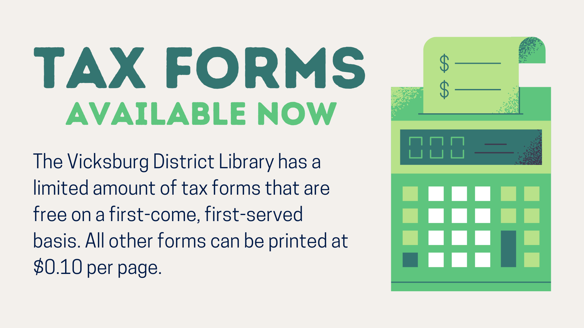 Tax forms are available at the library. We can print any forms we don't have.