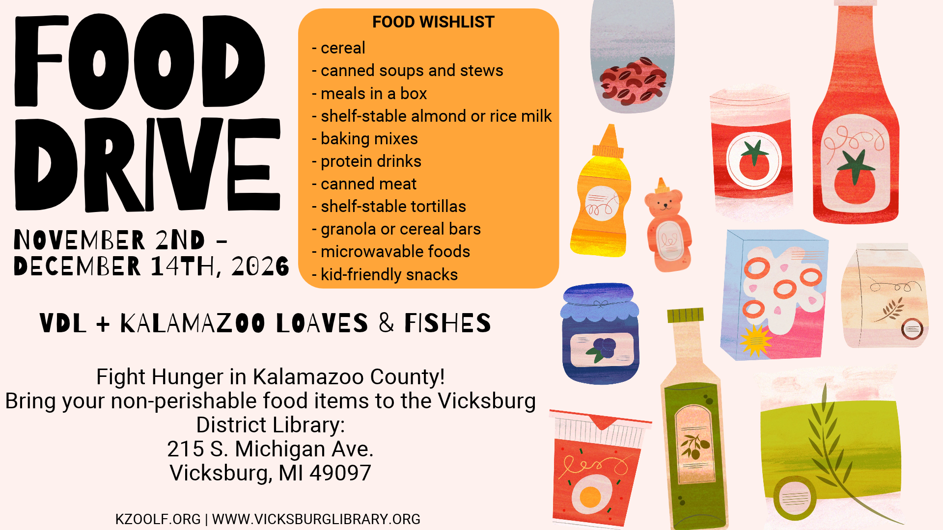 Food Drive for Loaves and Fishes 2026 The VDL is hosting a food drive for Kalamazoo Loaves & Fishes. Donation barrels will be available November 2 - December 14, 2026.